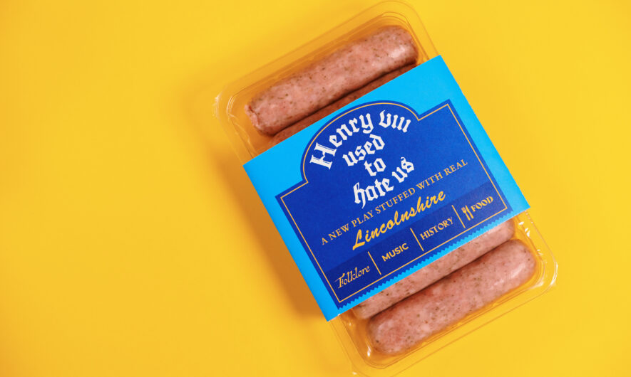 Henry VIII Used To Hate Us poster with lincolnshire sausages on a bright yellow background.